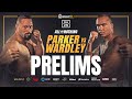LIVE Prelims Joseph Parker Vs Fabio Wardley All Or Nothing