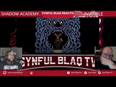 We want a VIDEO! Synful Blaq Reacts - Shadow Academy - Invisible
