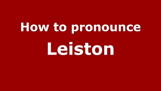 How to pronounce Leiston