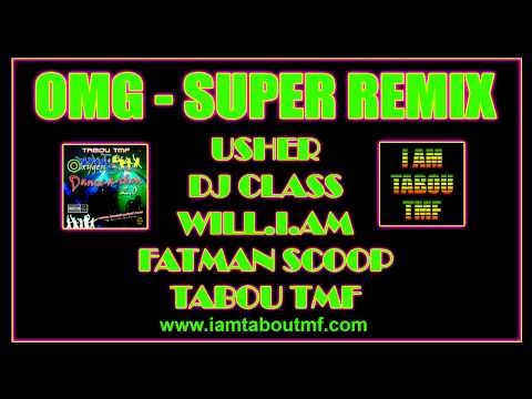 OMG (Super Remix) - Usher, Dj Class, Tabou TMF, Fatman Scoop