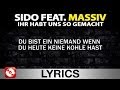 SIDO FT. MASSIV - IHR HABT UNS SO GEMACHT ...