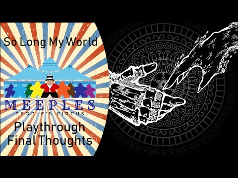 So Long My World Final Thoughts