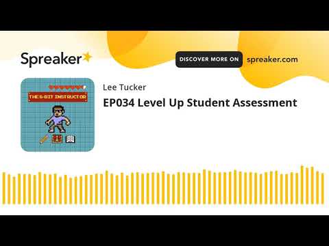 EP034 Level Up Student Assessment