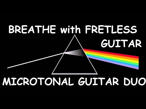 Pink Floyd - Breathe - Microtonal Guitar Duo