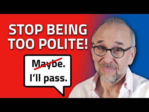 Stop Being Too Polite: How to Be Assertive Without Being Rude