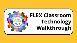 FLEX Classroom Technology Walkthrough (Cambrian College)