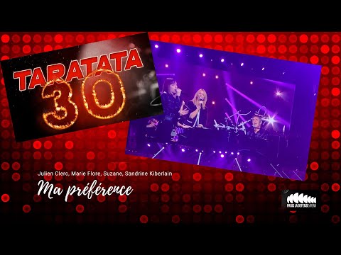 #Taratata30ans - Ma préférence (Julien Clerc, Marie Flore, Suzane, Sandrine Kiberlain)
