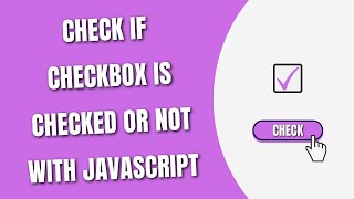 Checkbox Checked or Not with JavaScript [HowToCodeSchool.com]