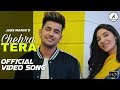 Chehra Tera ( Official Video Song ) : Jass Manak | Sharry Nexus | New Latest Punjabi Song 2019