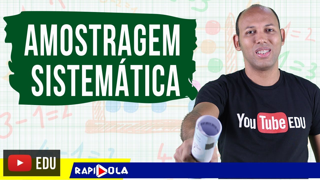AMOSTRAGEM SISTEMÁTICA ✅ INTRODUÇÃO À ESTATÍSTICA