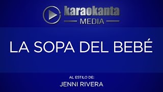 Karaokanta - Jenni Rivera - La sopa del bebé