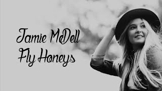 Jamie McDell - Fly Honeys (Lyrics)