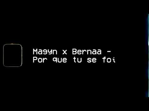 Magyn x Bernaa - Por que tu se foi [Áudio]