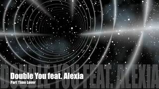 Double You feat.  Alexia - Part Time Lover