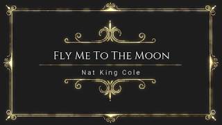 Fly Me To The Moon (In Other Words) by Nat King Cole With Lyrics by Online Song Hits #OnlineSongHits