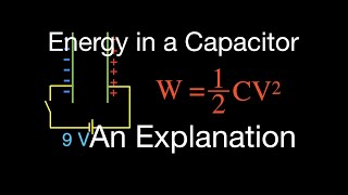 Capacitors (7 of 9) Energy Stored in a Capacitor, An Explanation