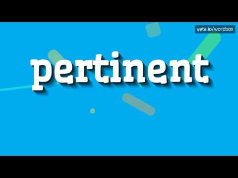 PERTINENT - HOW TO PRONOUNCE IT!?