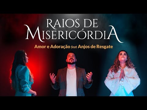 Raios de Misericórdia Clipe Oficial do Filme Santa Faustina - Amor e Adoração, feat Anjos de Resgate