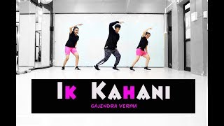 Ik Kahani | Gajendra Verma | Lyrical Dance Choreography | Mohit Jain&#39;s Dance Institute MJDi