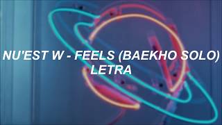 [HAN/ESP] NU'EST W - FEELS (BAEKHO SOLO) LETRA/가사