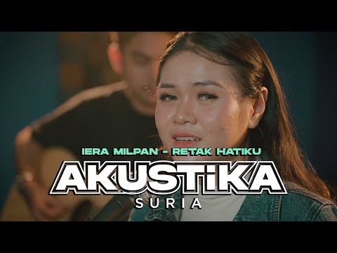 Iera Milpan- Retak Hatiku (LIVE) #Akustikasuria