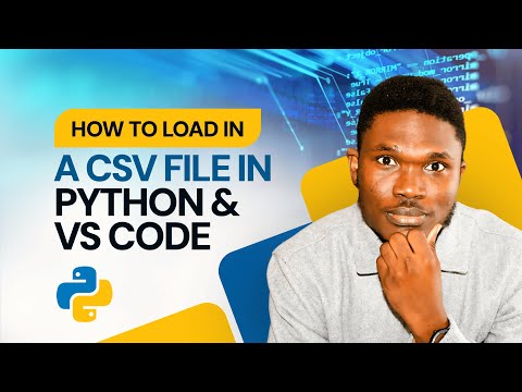 Part 5: How to load in a CSV file in Python and VS Code