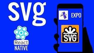 How to use SVG Images with Expo Native & React Native Apps Explained.