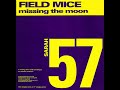 THE FIELD MICE - Missing The Moon