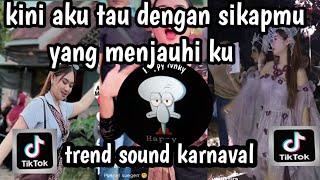 Download lagu DJ KINI KU TAU DENGAN SIKAPMU YANG MENJAUHI KU II KAU HANCUR KAN HATIKU SOUND TREND KARNAVAL  mp3