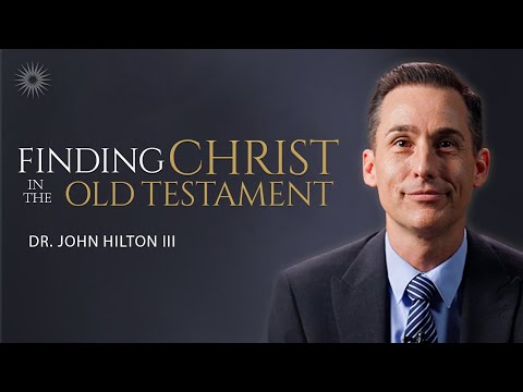 Finding Christ in the Old Testament | Come, Follow Me | Dec 29–Jan 4 | John Hilton III