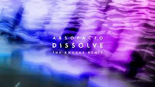 Absofacto - Dissolve (The Knocks Remix) [Official Audio]