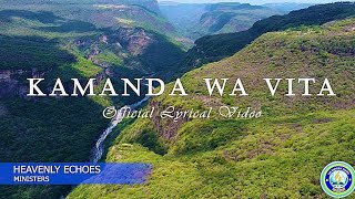 Download lagu KAMANDA WA VITA - HEAVENLY ECHOES MINISTERS  LYRICS VIDEO mp3