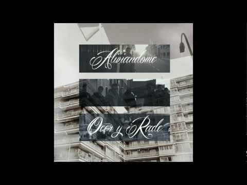 5. Ocer y Rade - Miradas desenfocadas [Prod. MNJ Beats] "ALIVIANDOME"