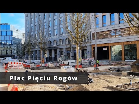 Warszawa  / Warsaw Plac Pięciu Rogów / Reconstruction of Plac Pięciu Rogów - aktualizacja 08.03.2022