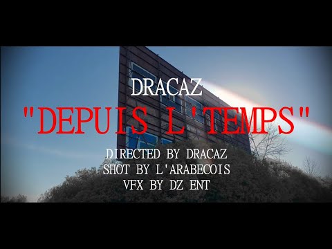 Dracaz - Depuis L'temps (Clip Officiel)