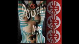 Trouble Tribe - Here Comes Trouble