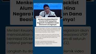 Tegas! Menkeu Purbaya Blacklist Alumni LPDP yang Hina Negara: Kembalikan Dana Beasiswa & Bunganya!