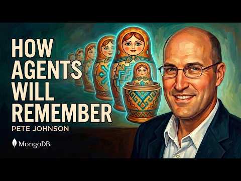 Write, Change, Recall, Forget: MongoDB's Pete Johnson on How Retrieval Drives Agent Performance