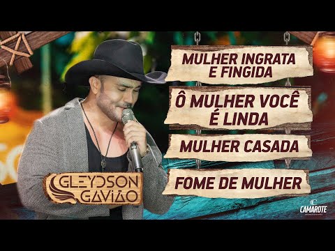 Gleydson Gavião - Mulher Ingrata e Fingida/Ô Mulher Você é Linda/Mulher Casada/Fome de Amor [EP]