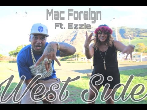 Mac Foreign - West Side (Ft. Ezzie)  Music Video