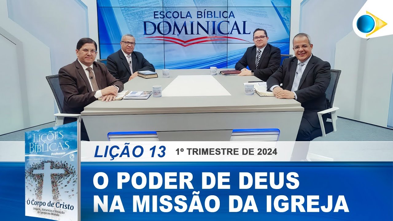 EBD | 13ª LIÇÃO: “O PODER DE DEUS NA MISSÃO DA IGREJA”