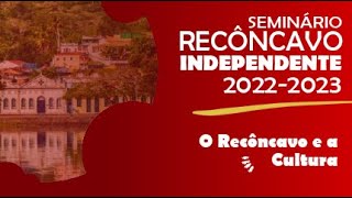 Seminario Reconcavo Independente: 2022/2023 - Dia 03/07