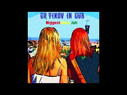 Dr Tikov in Dub -  Biggest Boss Jah (from album Biggest Boss Jah)