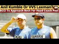 BCCI May Approach Kumble, VVS Laxman For Head Coach's Post - Cricket News