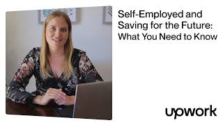 Self-Employed and Saving for the Future: What You Need To Know