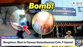 Bengaluru: Blast in Famous Rameshwaram Cafe, 9 Injured