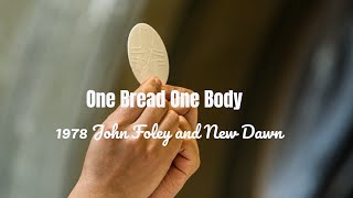 One Bread One Body - John Foley and New Dawn Lyric Video
