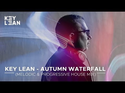 Key Lean - Autumn Waterfall (Melodic & Progressive House Mix) Live DJ Set. November 2021