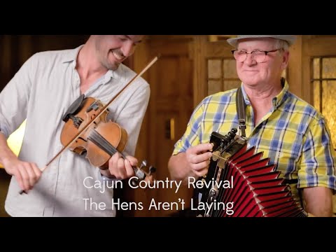Cajun Country Revival - The Hens Aren't Laying