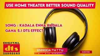 Kadala Enna Kadala Dts Effect Song Tamil @ennodapa
